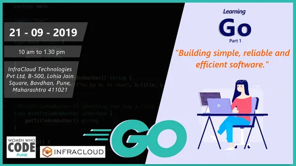 Women Who Code Meetup - Learning Go Series Part 1 (21 September 2019) - Building Simple, Reliable and Efficient Software.